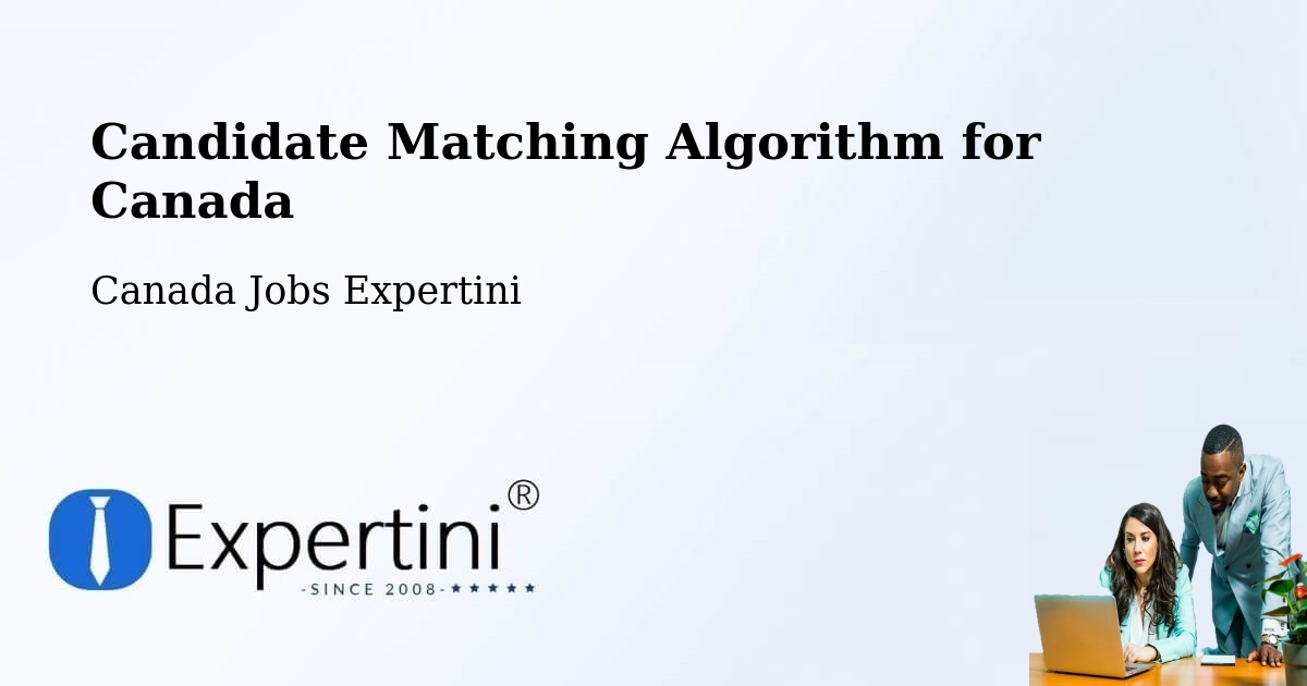 Candidate Matching Algorithm Overview – Kingston - Canada Jobs Expertini