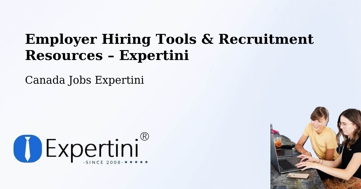 Employer Hiring Tools & Recruitment Resources – Kingston - Kingston, Canada Jobs Expertini