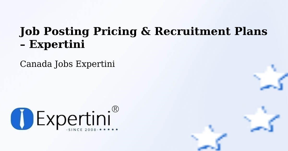 Job Posting Pricing & Recruitment Plans – Kingston - Kingston, Canada Jobs Expertini